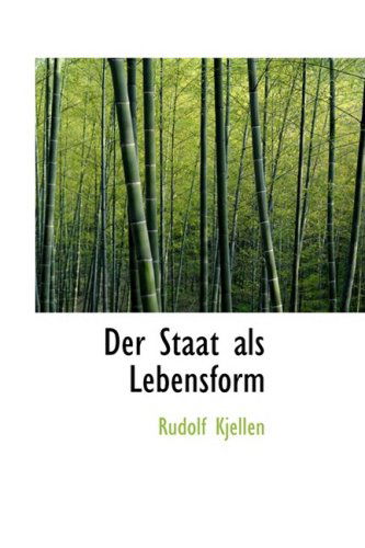 Der Staat Als Lebensform - Rudolf Kjellen - Böcker - BiblioLife - 9780559209123 - 4 oktober 2008