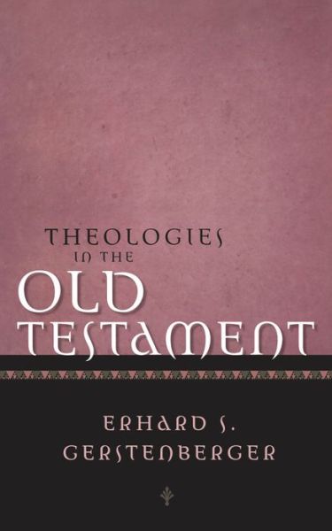 Cover for Erhard S. Gerstenberger · Theologies in the Old Testament (Hardcover Book) (2002)