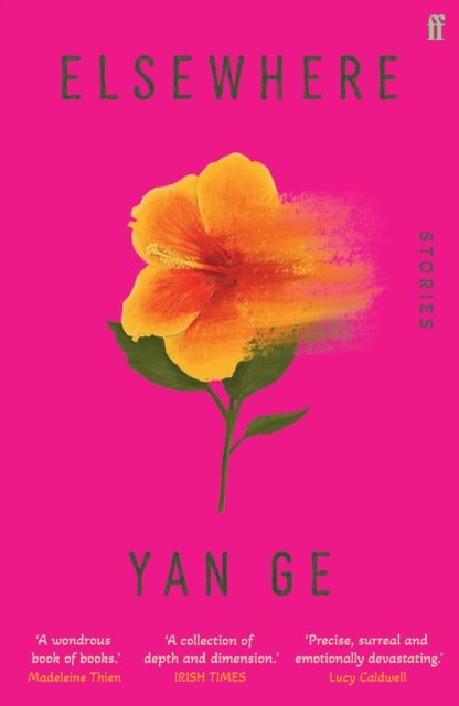 Cover for Yan Ge · Elsewhere: 'Wonderful writing' Sarah Hall (Pocketbok) [Main edition] (2024)