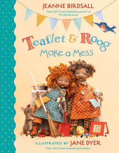 Cover for Jeanne Birdsall · Teaflet and Roog Make a Mess (Hardcover Book) (2021)