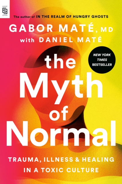 Cover for Gabor Mate · The Myth of Normal (EXP): Trauma, Illness, and Healing in a Toxic Culture (Bok) (2024)