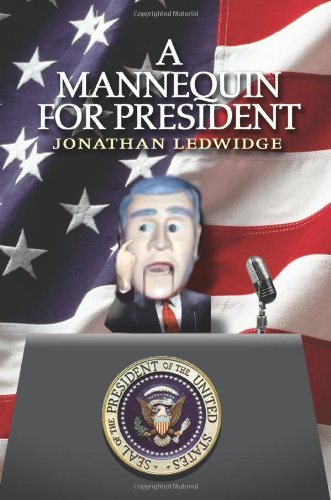 Cover for Jonathan Ledwidge · A Mannequin for President (Pocketbok) (2004)