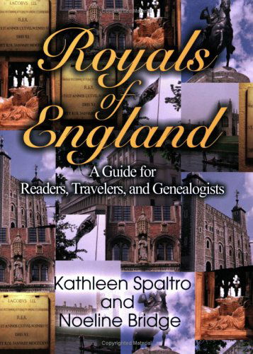 Cover for Kathleen Spaltro · Royals of England: a Guide for Readers, Travelers, and Genealogists (Taschenbuch) (2005)