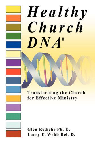 Cover for Larry Webb · Healthy Church Dna®: Transforming the Church for Effective Ministry (Pocketbok) (2008)