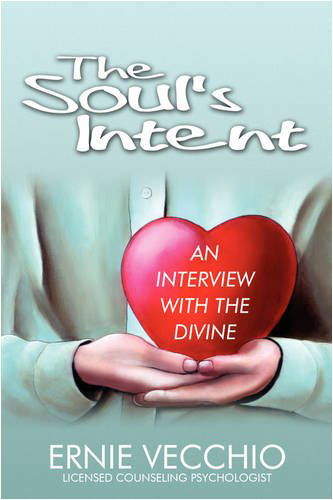 Cover for Ernie Vecchio · The Soul's Intent: an Interview with the Divine (Paperback Book) (2008)
