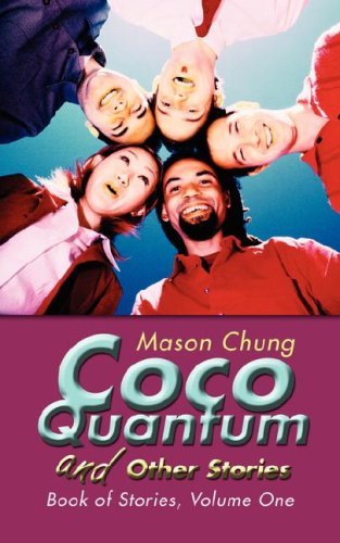 Cover for Mason Chung · Coco Quantum and Other Stories: Book of Stories, Volume One (Paperback Bog) (2008)