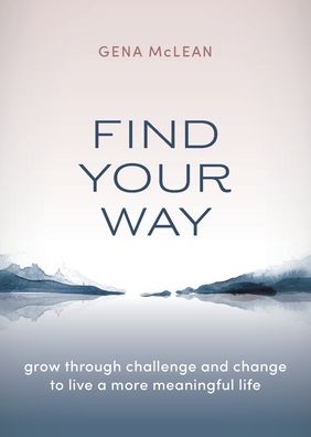 Cover for Gena McLean · Find Your Way (Paperback Book) (2021)