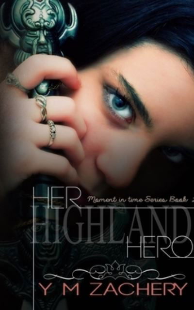 Cover for Y M Zachery · Her Highland hero - Moment in Time (Paperback Bog) (2020)