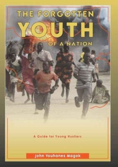 Cover for John Youhanes Magok · The Forgotten Youth OF A NATION (Paperback Book) (2020)