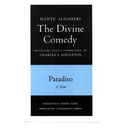 The Divine Comedy, III. Paradiso, Vol. III. Part 1: 1: Italian Text and Translation; 2: Commentary - Bollingen Series - Dante - Books - Princeton University Press - 9780691019123 - September 1, 1991