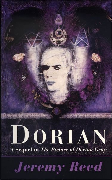 Cover for Jeremy Reed · Dorian: a Sequel to the Picture of Dorian Gray (Paperback Bog) (2001)