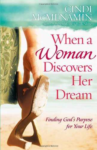 When a Woman Discovers Her Dream: Finding God's Purpose for Your Life - Cindi Mcmenamin - Livres - Harvest House Publishers - 9780736914123 - 2005