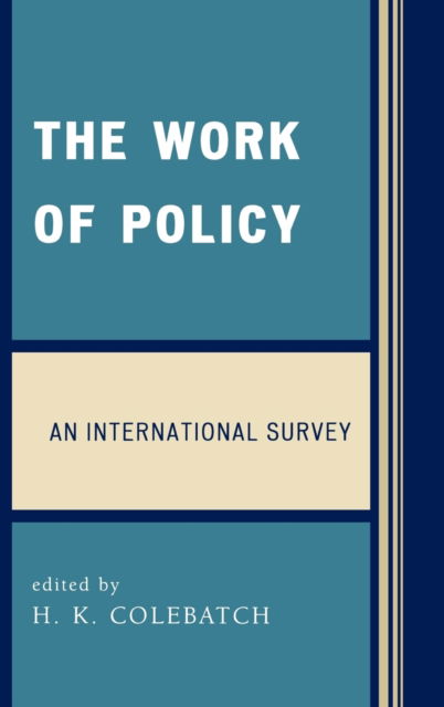 Cover for H K Colebatch · The Work of Policy: An International Survey (Innbunden bok) (2006)