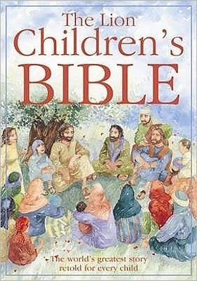 Cover for Pat Alexander · The Lion Children's Bible: The world's greatest story retold for every child: Super-readable edition (Paperback Bog) [New edition] (2004)