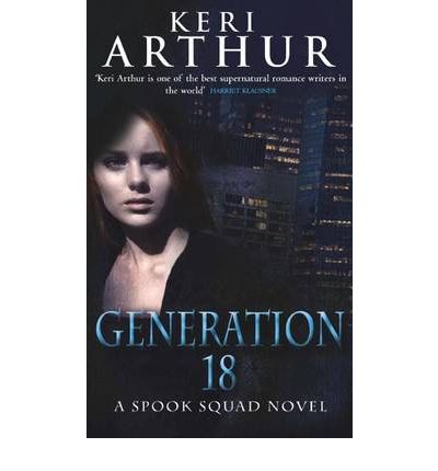 Cover for Keri Arthur · Generation 18: Number 2 in series - Spook Squad Trilogy (Taschenbuch) (2009)