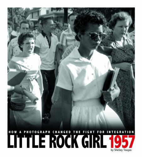 Cover for Shelley Tougas · Little Rock Girl 1957: How a Photograph Changed the Fight for Integration (Captured History) (Paperback Book) (2011)