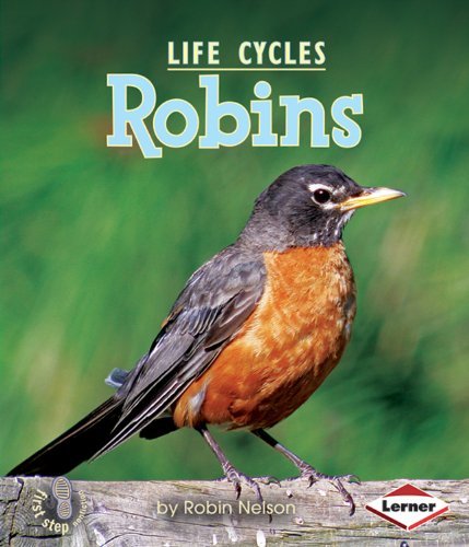 Robins (First Step Nonfiction: Animal Life Cycles) - Robin Nelson - Books - Lerner Classroom - 9780761341123 - 2009