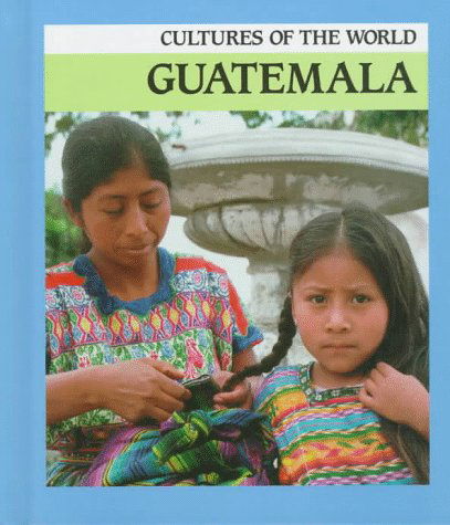 Cover for Sean Sheehan · Guatemala (Cultures of the World) (Hardcover Book) (1998)