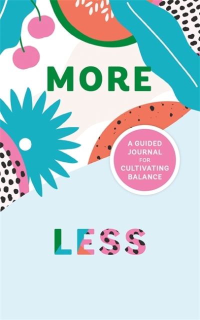 Cover for Claire Wallace · More / Less Journal: A Guided Journal for Cultivating Balance (Taschenbuch) (2021)