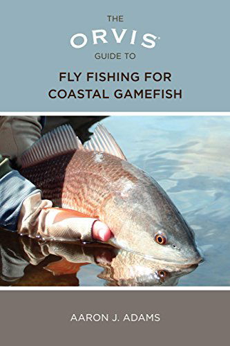 Cover for Aaron Adams · Orvis Guide to Fly Fishing for Coastal Gamefish - Orvis (Paperback Book) (2012)