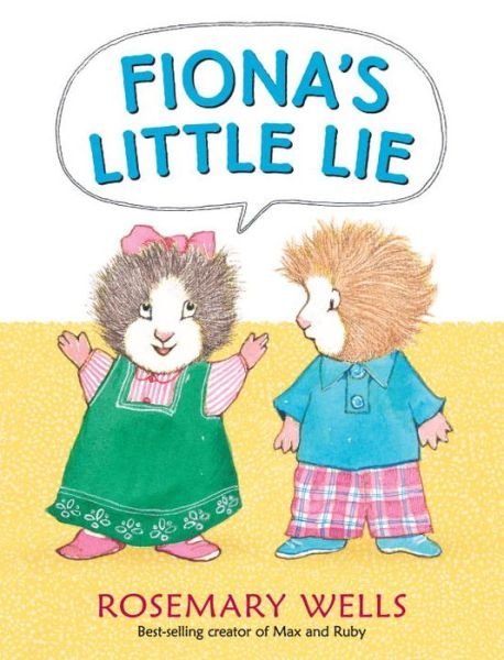 Cover for Rosemary Wells · Fiona's little lie (Book) [First edition. edition] (2016)