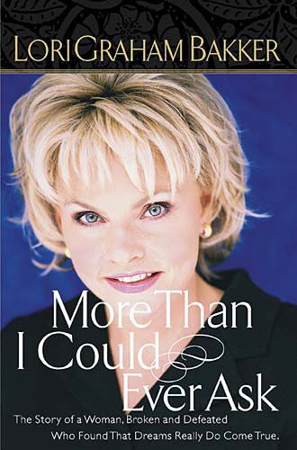 Cover for Lori G. Bakker · More Than I Could Ever Ask: The Story Of A Woman, Broken And Defeated, Who Found That Dreams Really Do Come True (Paperback Book) (2008)