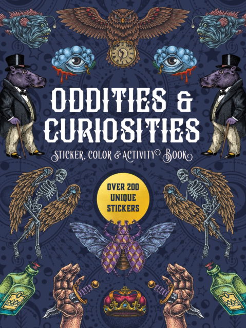 Cover for Editors of Chartwell Books · Oddities &amp; Curiosities Sticker, Color &amp; Activity Book: Over 200 Unique Stickers (Paperback Book) (2024)