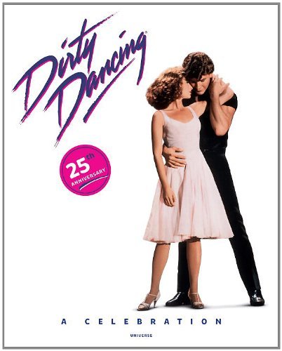 Cover for Lionsgate Entertainment · Dirty Dancing: A Celebration (Hardcover bog) [25 Anv edition] (2013)