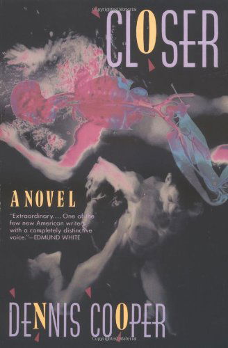 Closer: A Novel - Cooper, Dennis - Dennis Cooper - Boeken - Avalon Travel Publishing - 9780802132123 - 3 februari 1994