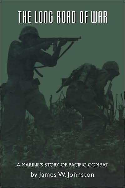 Cover for James W. Johnston · The Long Road of War: A Marine's Story of Pacific Combat (Paperback Book) (2000)