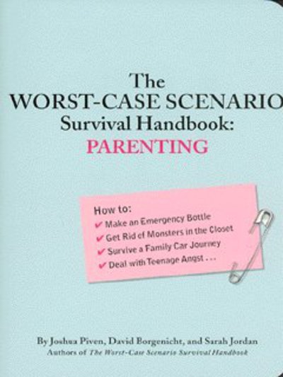 Cover for Joshua Piven · The The Worst-case Scenario Survival Handbook The Worst-case Scenario Survival Handbook (Parenting Parenting) (Paperback Bog) (2003)