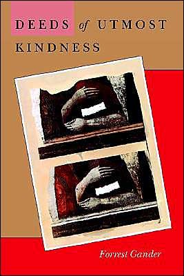 Cover for Forrest Gander · Deeds of Utmost Kindness (Paperback Book) [1st edition] (1994)