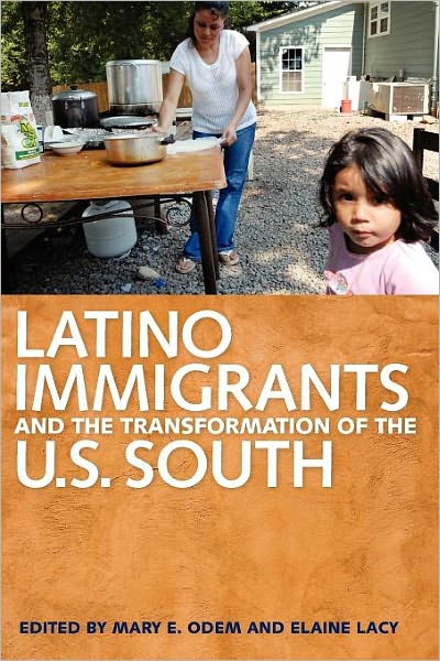Latino Immigrants and the Transformation of the U.S. South - Mary E Odem - Books - University of Georgia Press - 9780820332123 - April 1, 2009
