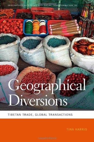 Cover for Tina Harris · Geographical Diversions: Tibetan Trade, Global Transactions - Geographies of Justice and Social Transformation (Pocketbok) (2013)
