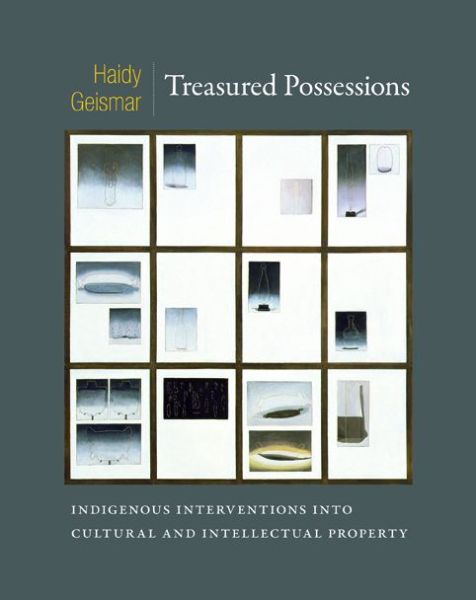 Cover for Haidy Geismar · Treasured Possessions: Indigenous Interventions into Cultural and Intellectual Property - Objects / Histories (Hardcover Book) (2013)