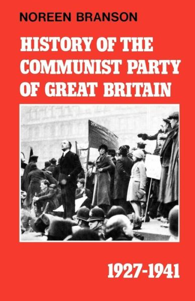 Cover for Noreen Branson · History of the Communist Party of Great Britain Vol 3 1927-1941 (Paperback Book) (1985)