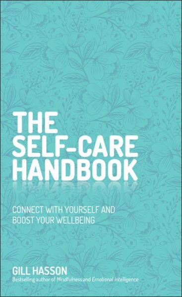 Cover for Hasson, Gill (University of Sussex, UK) · The Self-Care Handbook: Connect with Yourself and Boost Your Wellbeing (Hardcover Book) (2019)