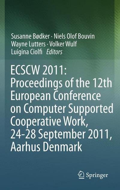 Cover for Susanne B Dker · ECSCW 2011: Proceedings of the 12th European Conference on Computer Supported Cooperative Work, 24-28 September 2011, Aarhus Denmark (Hardcover Book) [2011 edition] (2011)