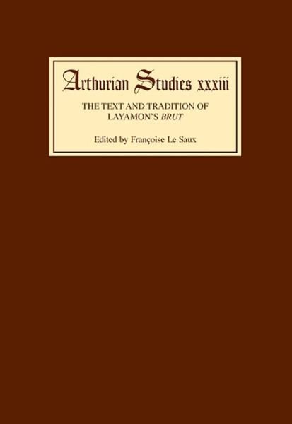 Cover for Francoise Le Saux · The Text and Tradition of Layamon's Brut - Arthurian Studies (Hardcover bog) (1994)