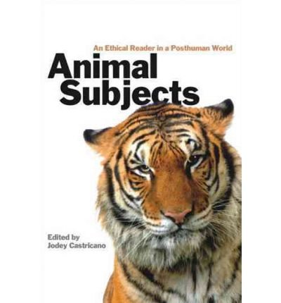 Cover for Jodey Castricano · Animal Subjects: An Ethical Reader in a Posthuman World (Paperback Bog) (2008)