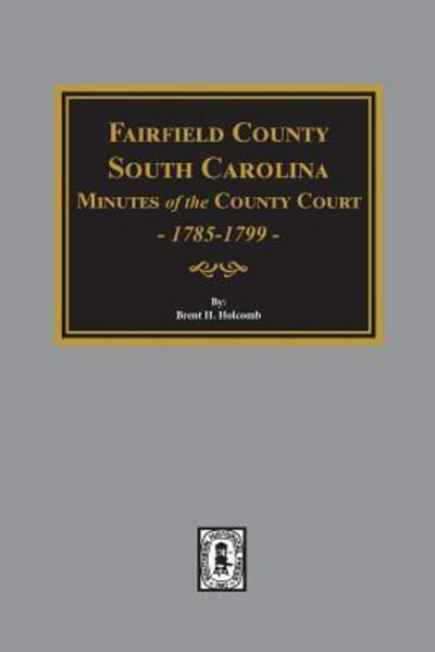 Fairfield County, S. C. - Brent H. Holcomb - Kirjat - Southern Historical Pr - 9780893082123 - torstai 12. heinäkuuta 2018