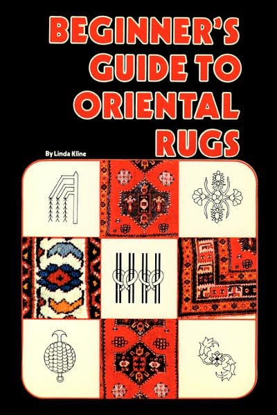 Cover for Linda Kline · Beginners Guide To Oriental Rugs (Paperback Book) [First edition] (2006)