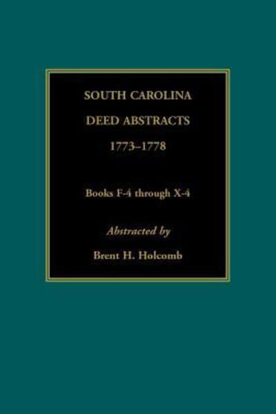 Cover for Brent Holcomb · South Carolina Deed Abstracts, 1773-1778, Books F-4 through X-4 (Pocketbok) (2018)