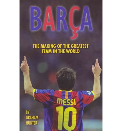 Cover for Graham Hunter · Barca: The Making of the Greatest Team in the World (Pocketbok) (2012)