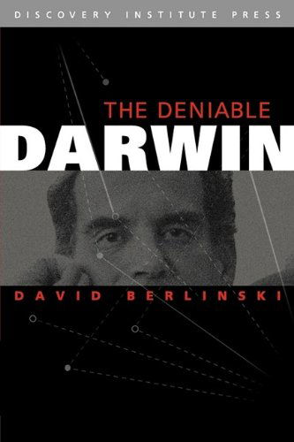 Cover for Berlinski, David, PH.D. · Deniable Darwin &amp; Other Essays (Paperback Book) [1st edition] (2009)