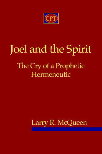 Cover for Larry R. Mcqueen · Joel and the Spirit: the Cry of a Prophetic Hermeneutic (Pocketbok) (2009)