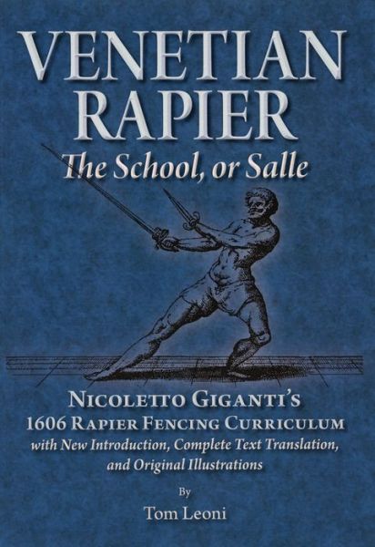 Cover for Tom Leoni · Venetian Rapier: Nicoletto Giganti's 1606 Rapier Fencing Curriculum (Paperback Book) (2010)