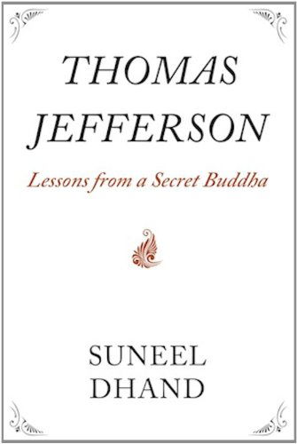 Cover for Suneel Dhand · Thomas Jefferson: Lessons from a Secret Buddha (Pocketbok) (2012)