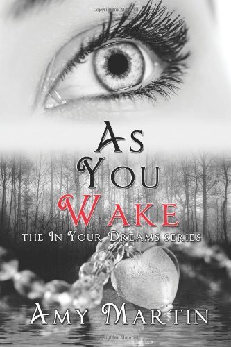 As You Wake (In Your Dreams) (Volume 2) - Amy Martin - Livros - Amy Martin - 9780988205123 - 1 de maio de 2013