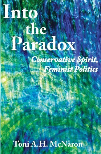 Cover for Toni A.h. Mcnaron · Into the Paradox: Conservative Spirit, Feminist Politics (Paperback Bog) (2013)